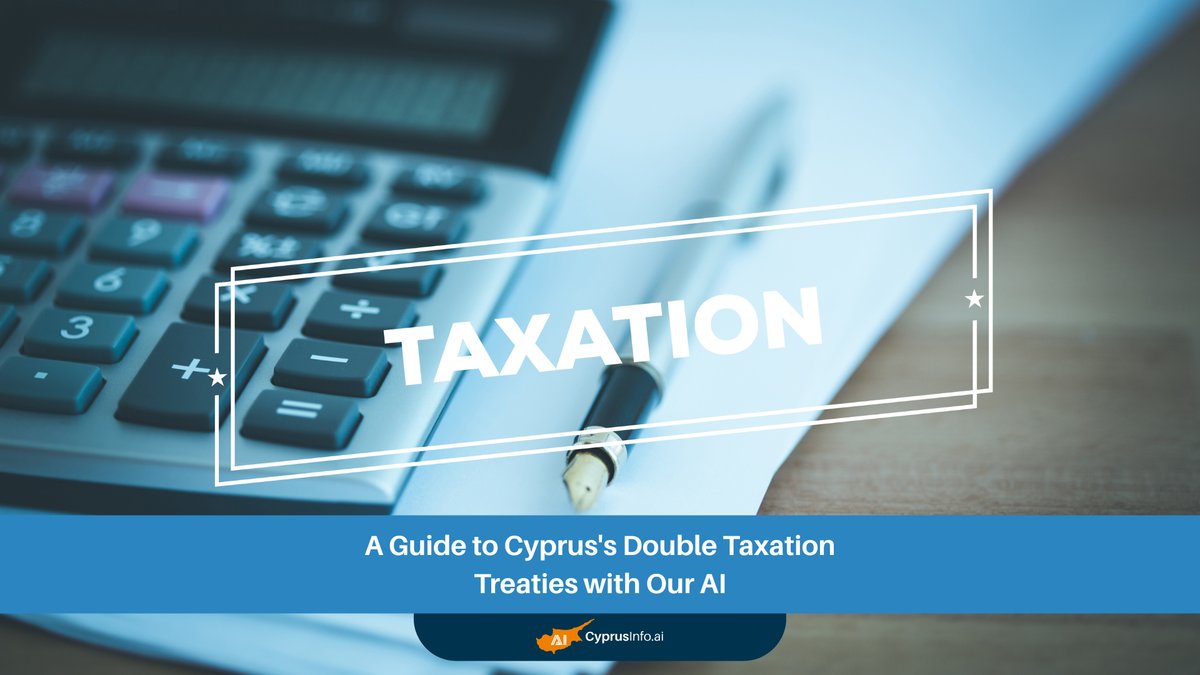 A Guide to Cyprus's Double Taxation Treaties with Our AI