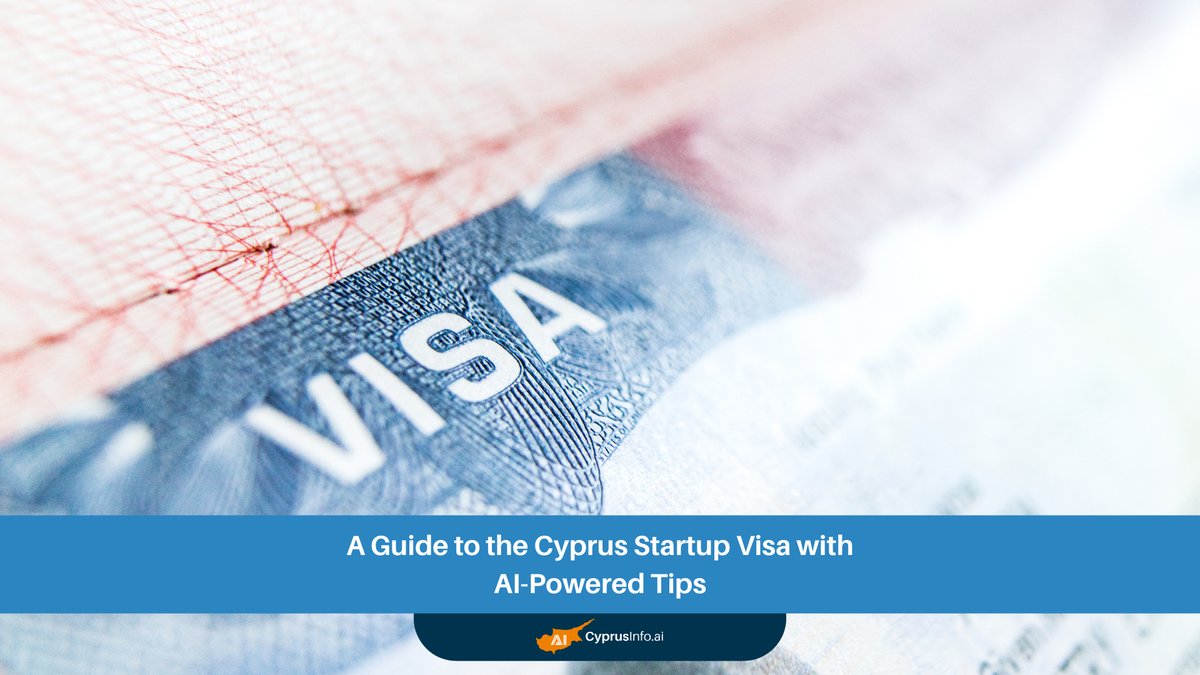 A Guide to the Cyprus Startup Visa with AI-Powered Tips: Your Gateway to EU Innovation