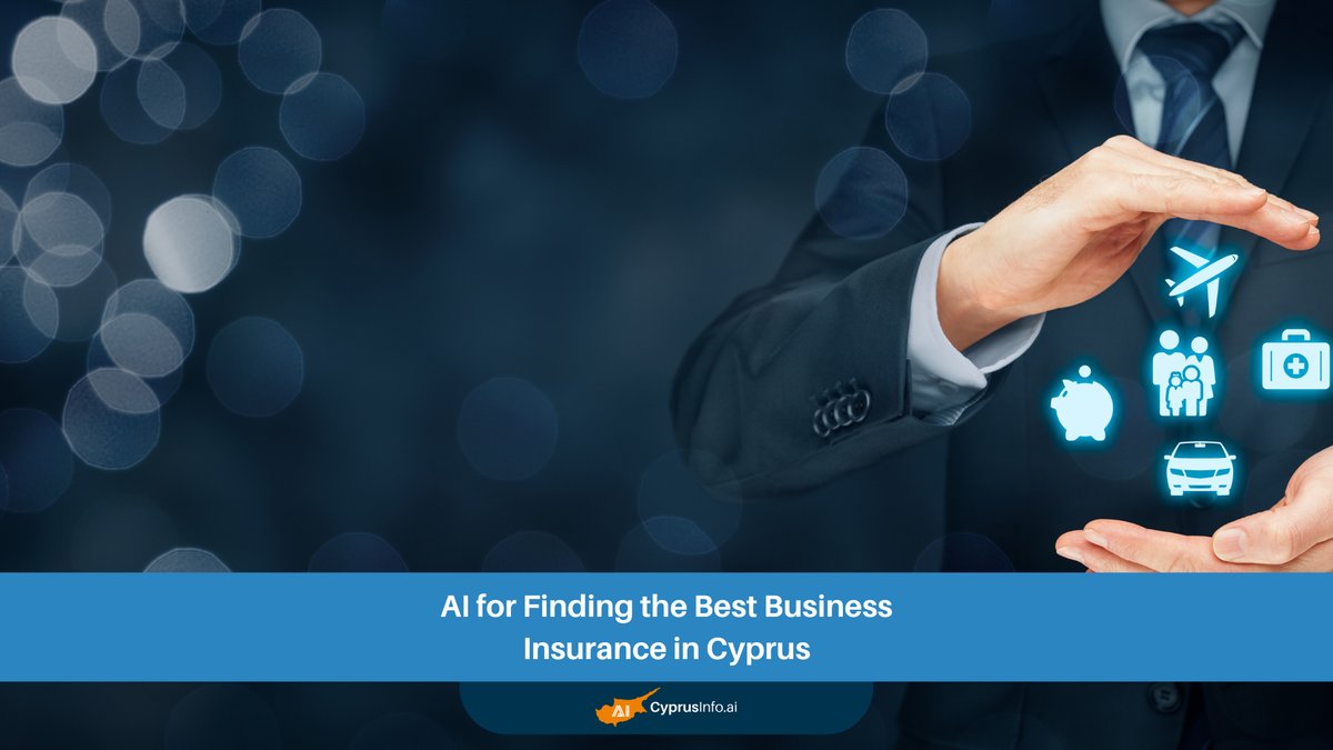 AI for Finding the Best Business Insurance in Cyprus: Your Ultimate Guide