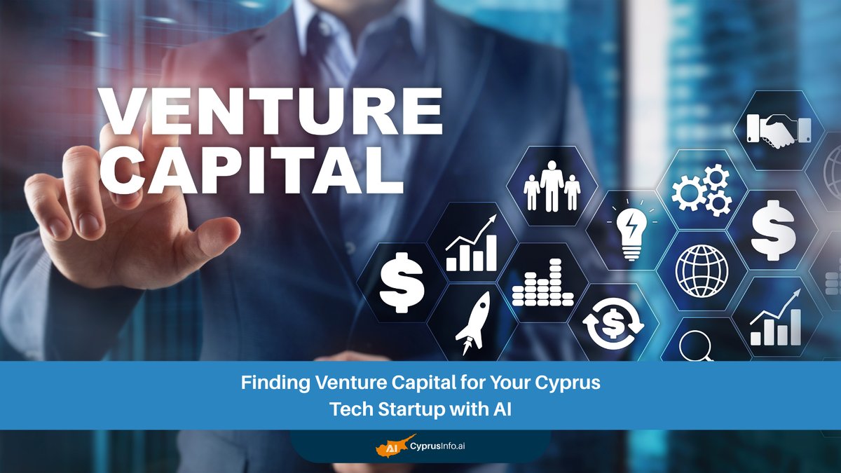 Securing Venture Capital for Cyprus Tech Startups with AI: An Expert Guide