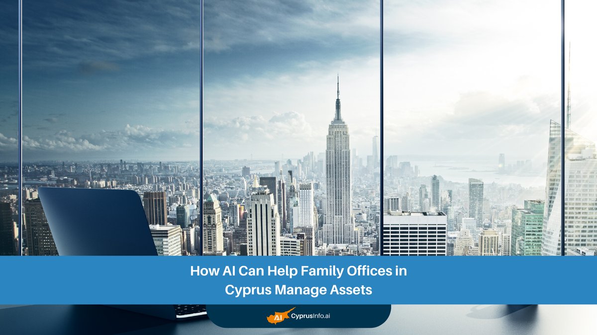 How AI Can Help Family Offices in Cyprus Manage Assets