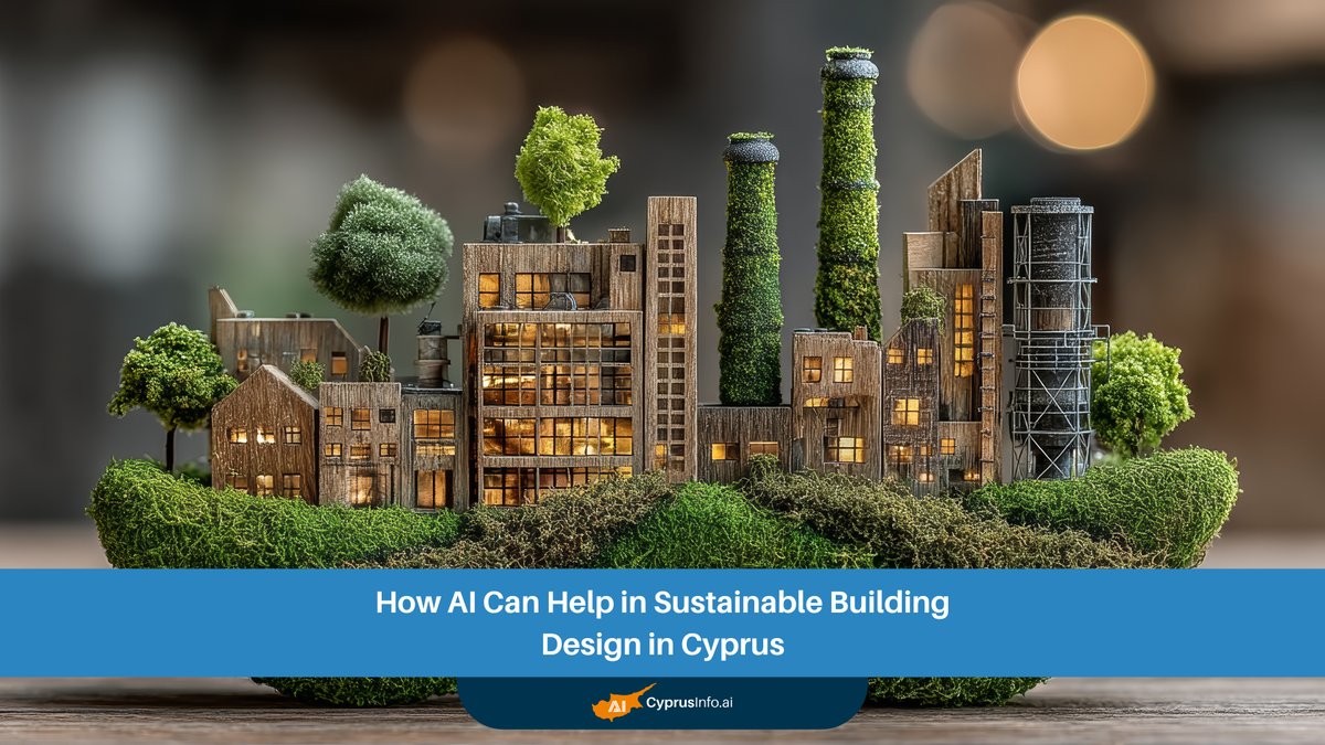 Revolutionizing Cyprus: How AI Can Help in Sustainable Building Design