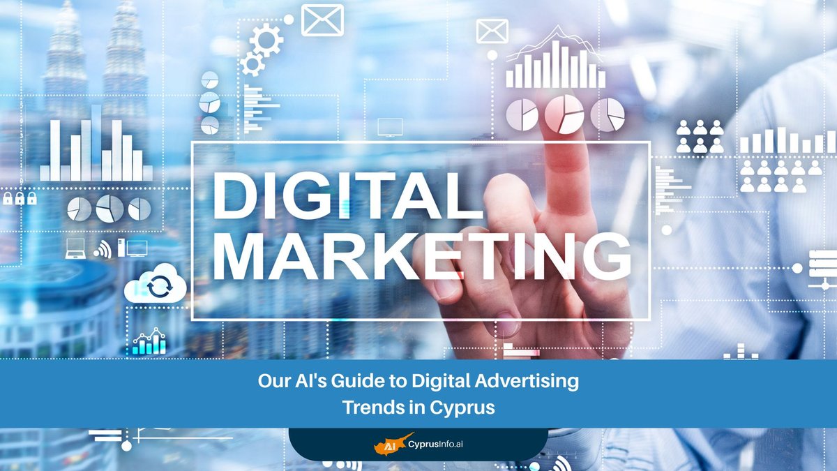 Our AI's Guide to Mastering Digital Advertising Cyprus Trends