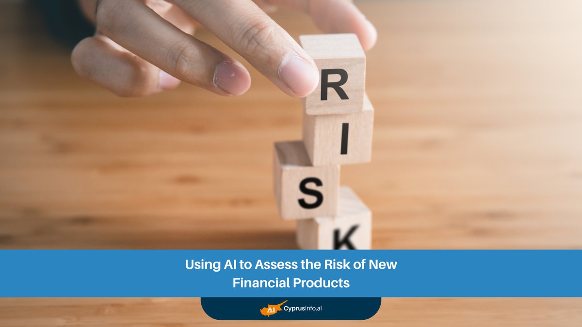 Using AI in Financial Risk Management: Assessing New Financial Products