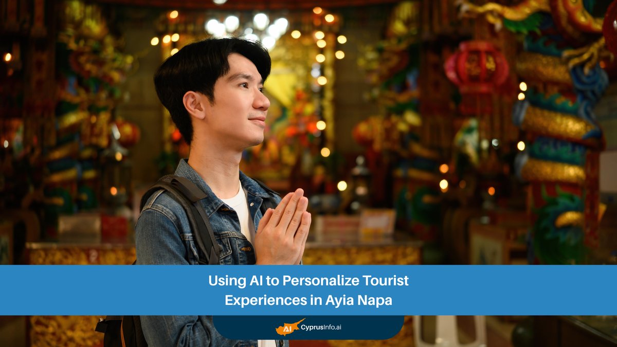 Revolutionizing Travel: AI Personalized Tourist Experiences Ayia Napa
