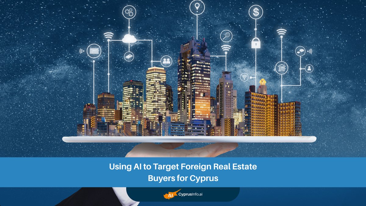 Revolutionizing Sales: Using AI to Target Foreign Real Estate Buyers for Cyprus