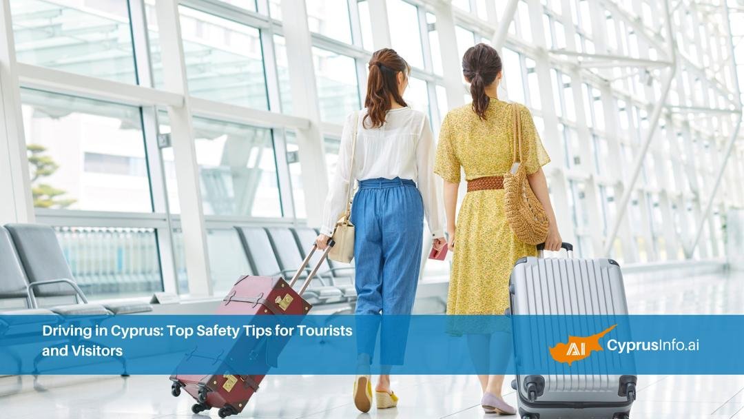 Driving in Cyprus: Top Safety Tips for Tourists and Visitors