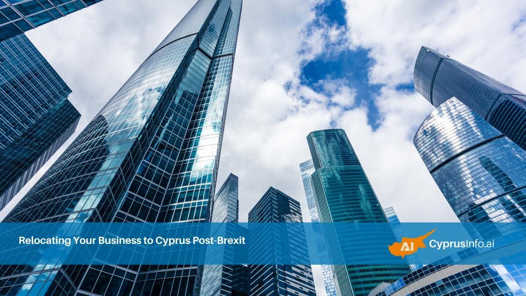Relocating Your Business to Cyprus Post-Brexit: Guide