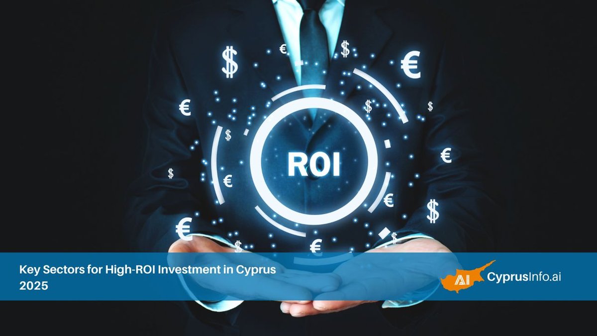 Key Sectors for High-ROI Investment in Cyprus 2025