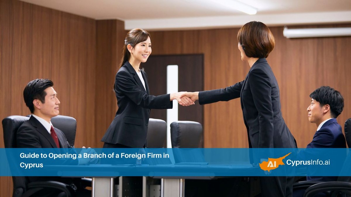 Guide to Opening a Branch of a Foreign Firm in Cyprus
