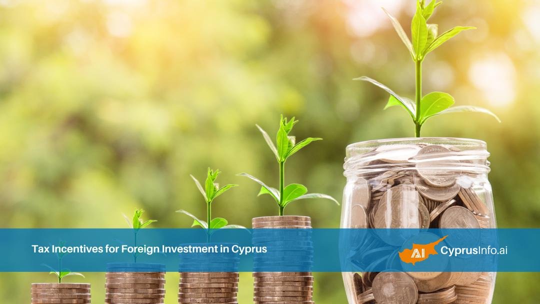 Tax Incentives for Foreign Investment in Cyprus