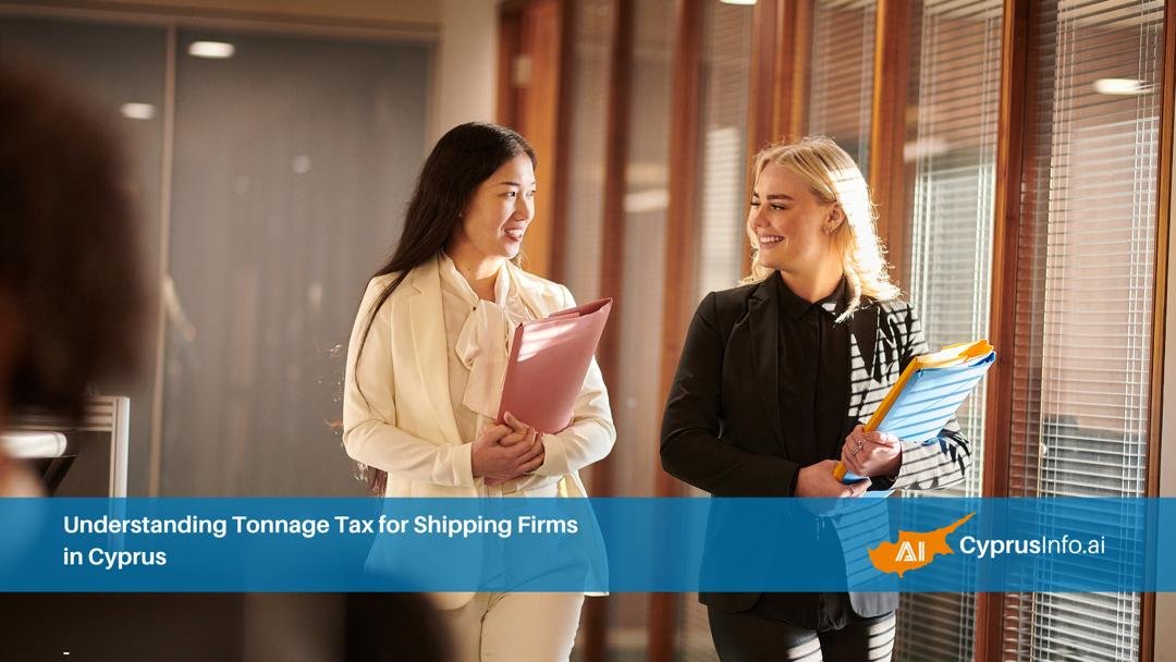 Understanding Tonnage Tax for Shipping Firms in cyprus