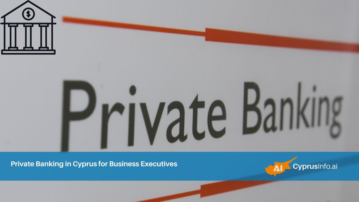 Private Banking in Cyprus for Business Executives