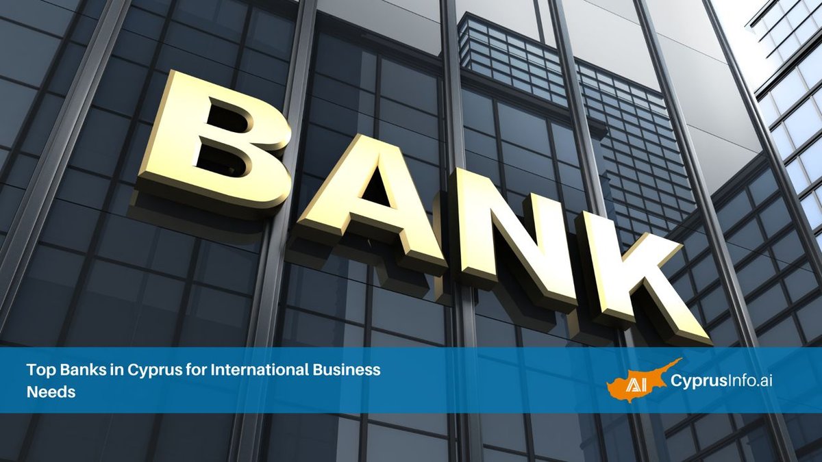 Top Banks in Cyprus for International Business Needs