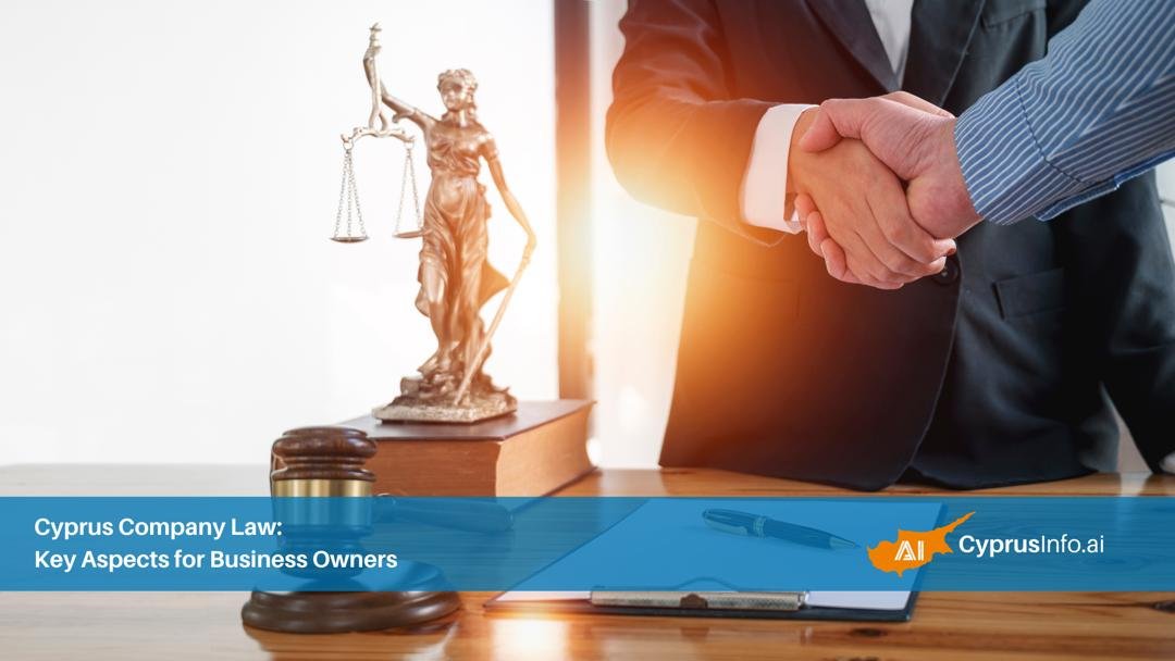 Cyprus Company Law: Key Aspects for Business Owners