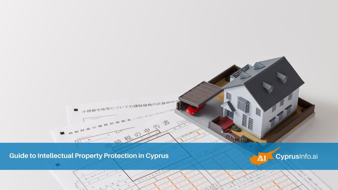 Guide to Intellectual Property Protection in Cyprus